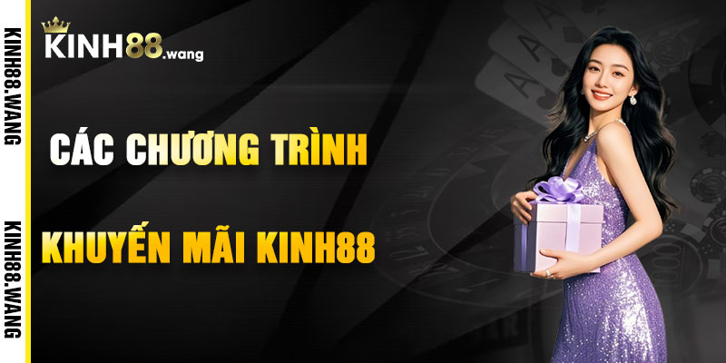 Các Chương Trình Khuyến Mãi Kinh88 Nổi Bật