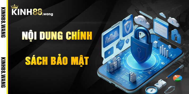 Nội Dung Chính Sách Bảo Mật Kinh88