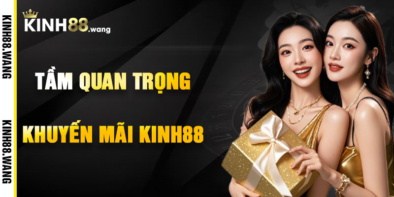 Tầm Quan Trọng Của Khuyến Mãi Kinh88