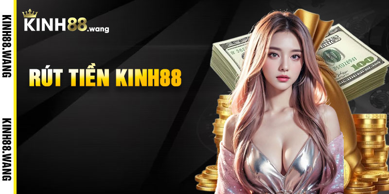 Rút Tiền Kinh88