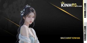 Baccarat Kinh88 - Sảnh Trực Tuyến Đẳng Cấp Với Dealer